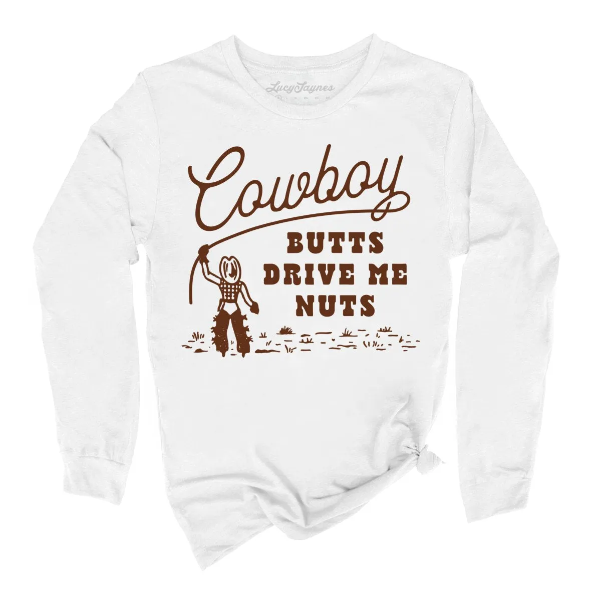 Cowboy Butts Drive Me Nuts Long Sleeve Tee