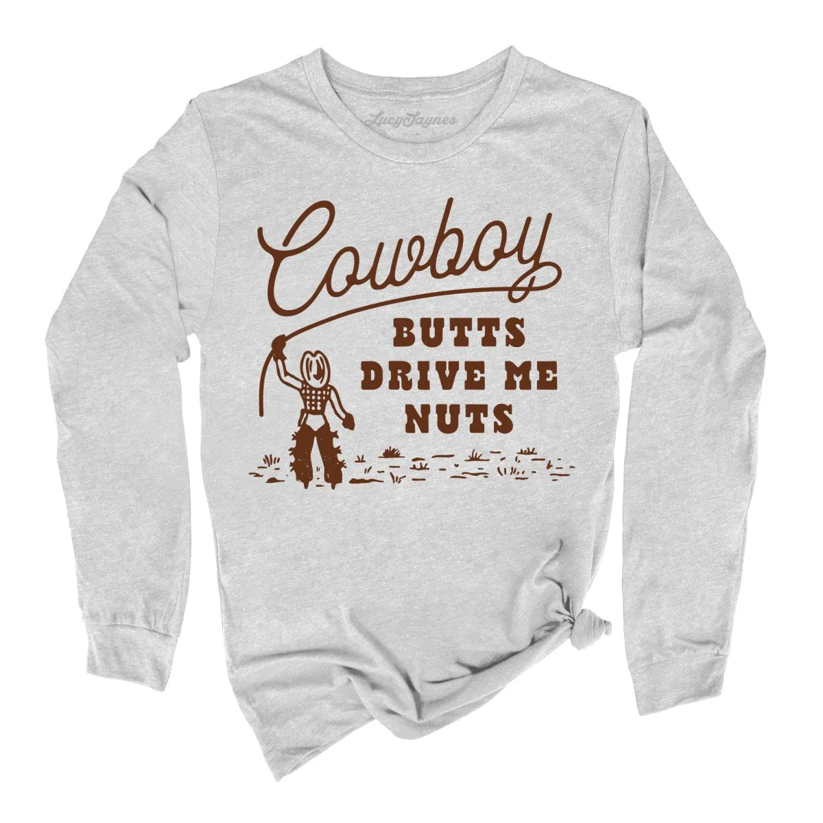 Cowboy Butts Drive Me Nuts Long Sleeve Tee