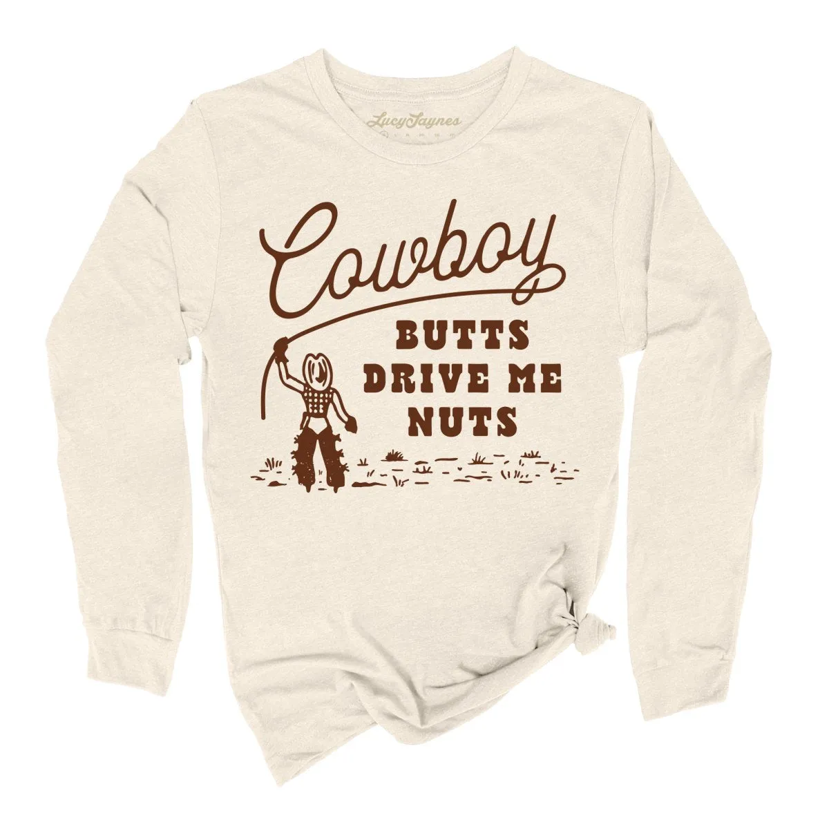 Cowboy Butts Drive Me Nuts Long Sleeve Tee