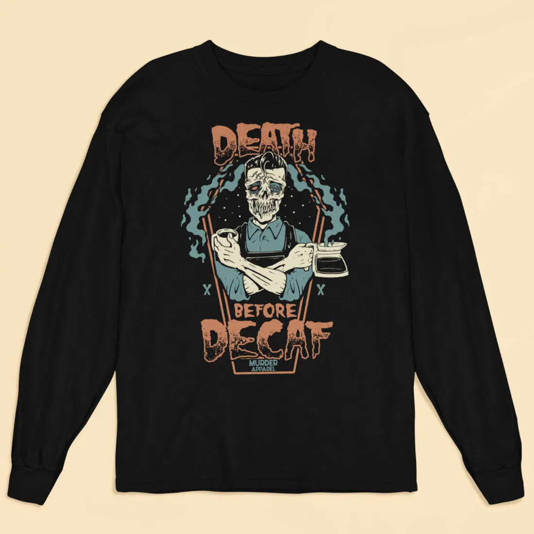 Death Before Decaf Long Sleeve Shirt