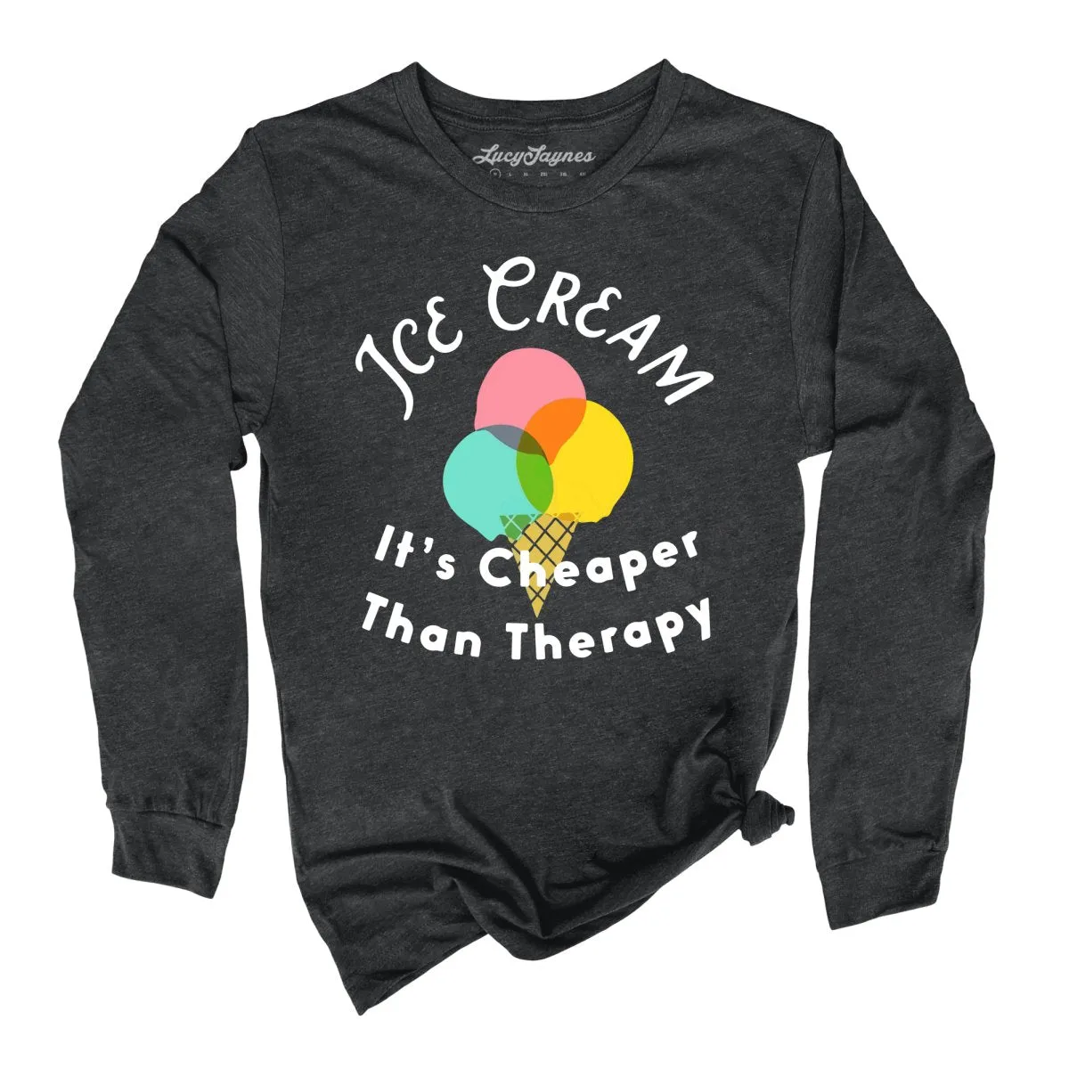 Ice Cream Cheaper Than Therapy Long Sleeve Tee