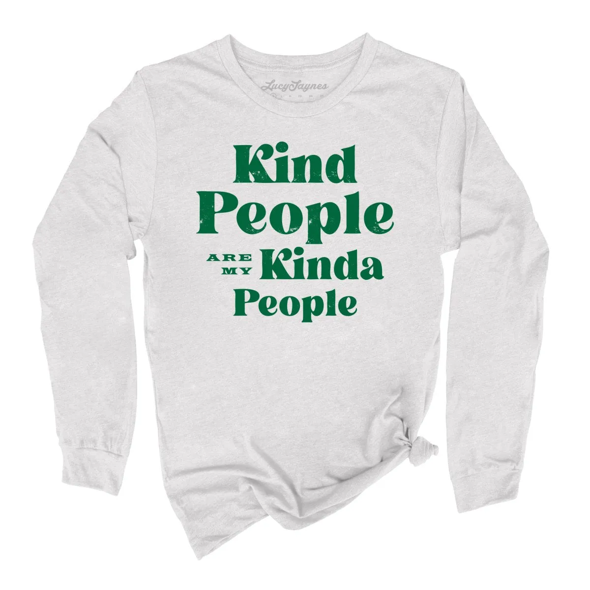 Kind People Are My Kinda People Long Sleeve Tee