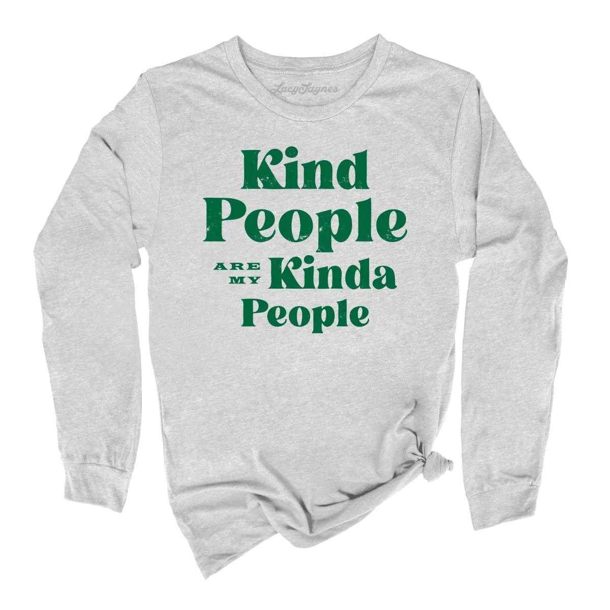 Kind People Are My Kinda People Long Sleeve Tee