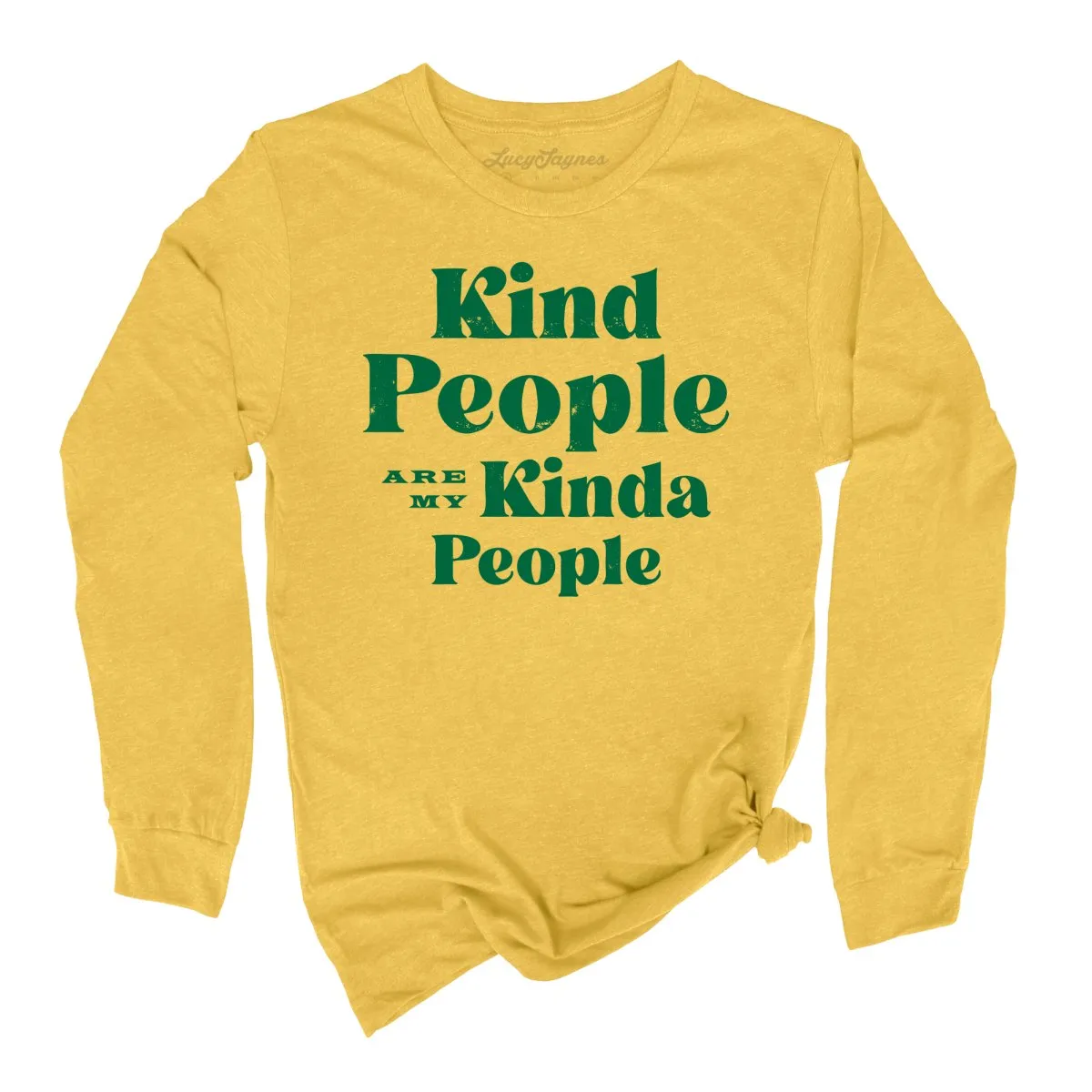 Kind People Are My Kinda People Long Sleeve Tee