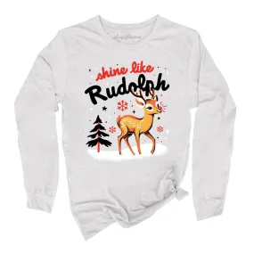 Shine Like Rudolph Long Sleeve Tee